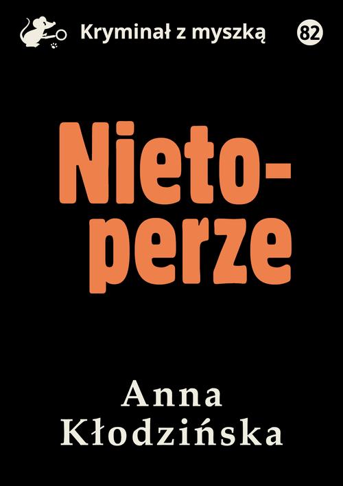 Tytuł: Nietoperze
Autor: Anna Kłodzińska
Wydawnictwo: Estymator
Formaty: EPUB, PDF, MOBI