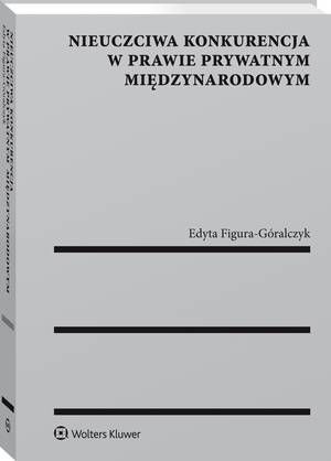 Nieuczciwa konkurencja w prawie prywatnym międzynarodowym — okładka e-booka