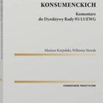 Nieuczciwe warunki w umowach konsumenckich. Komentarz do Dyrektywy Rady 93/13/EWG — okładka e-booka