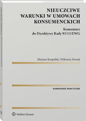 Nieuczciwe warunki w umowach konsumenckich. Komentarz do Dyrektywy Rady 93/13/EWG — okładka e-booka