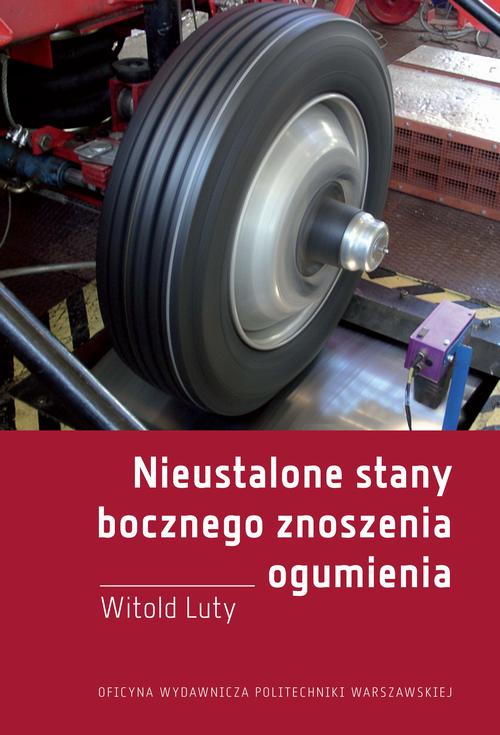 Tytuł: Nieustalone stany bocznego znoszenia ogumienia. Badania eksperymentalne i modelowe
Autor: Witold Luty
Wydawnictwo: Oficyna Wydawnicza Politechniki Warszawskiej
Formaty: PDF