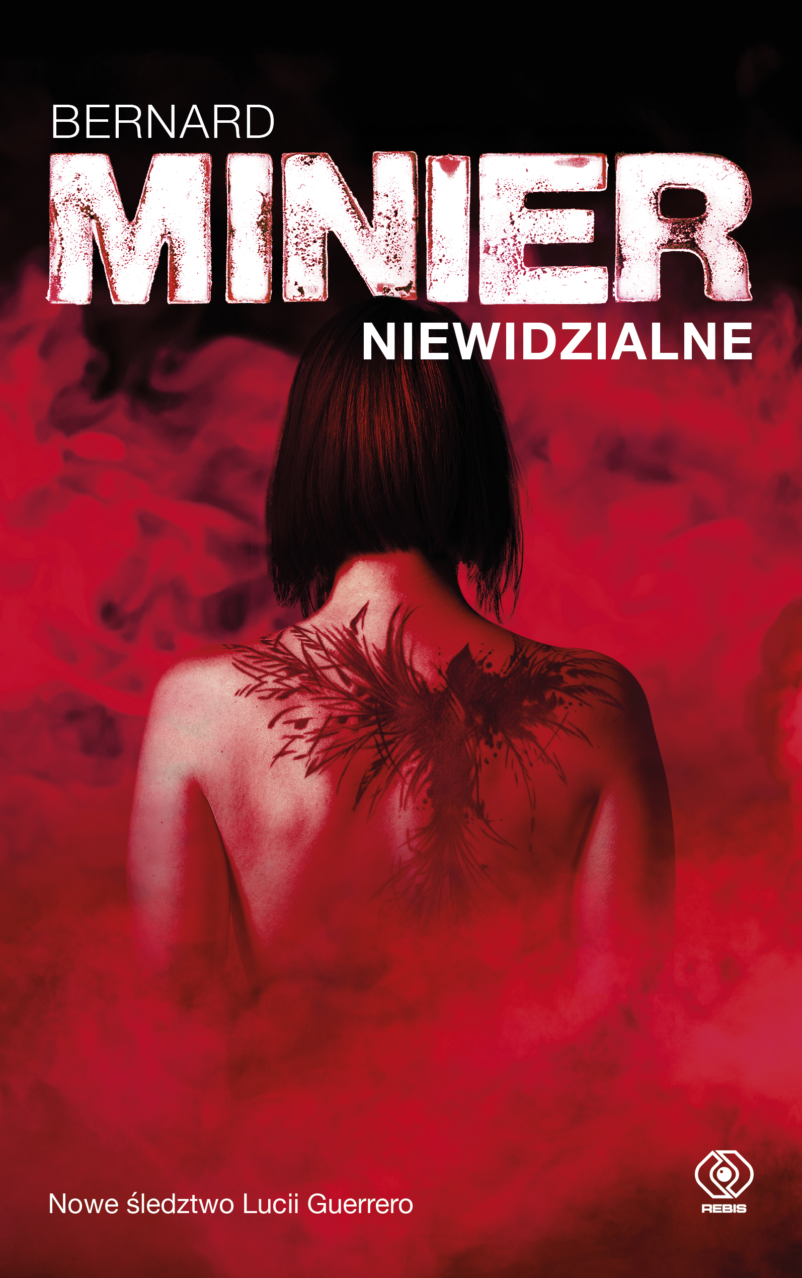 Tytuł: Niewidzialne
Autor: Bernard Minier
Wydawnictwo: REBIS
Formaty: EPUB, MOBI