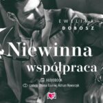 Tytuł: Niewinna współpraca. Niegrzeczna Kolekcja
Autor: Ewelina Dobosz
Wydawnictwo: Niegrzeczne książki
Formaty: MP3