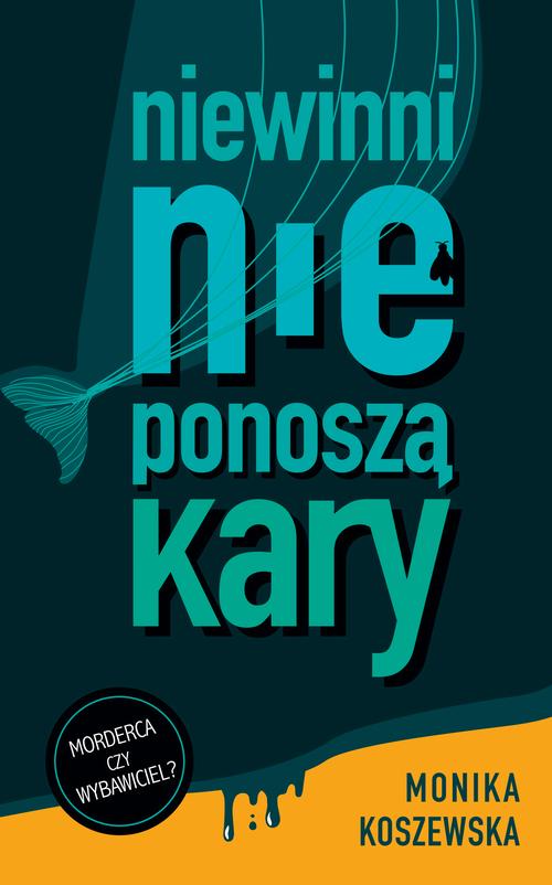 Tytuł: Niewinni nie ponoszą kary
Autor: Monika Koszewska
Wydawnictwo: 1 PUNKT Wydawnictwo
Formaty: MOBI, EPUB, PDF