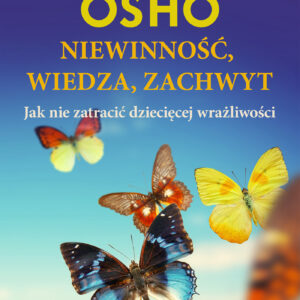 Tytuł: Niewinność, wiedza, zachwyt. Jak nie zatracić dziecięcej wrażliwości
Autor: Osho
Wydawnictwo: Wydawnictwo Czarna Owca
Formaty: EPUB, MOBI