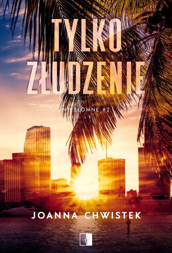 Niezłomne (#2). Tylko złudzenie (wznowienie) — okładka e-booka