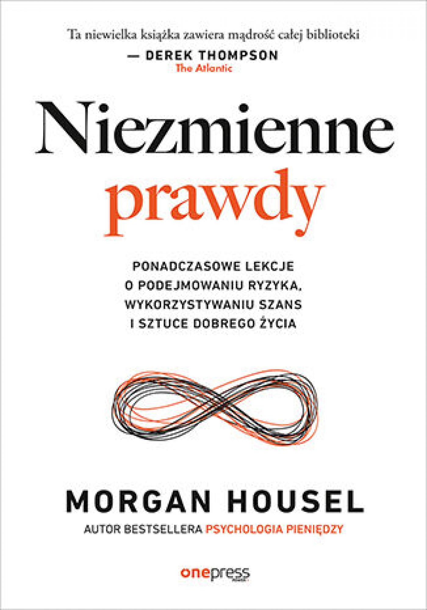 Niezmienne prawdy. Ponadczasowe lekcje o podejmowaniu ryzyka, wykorzystywaniu szans i sztuce dobrego życia — okładka e-booka