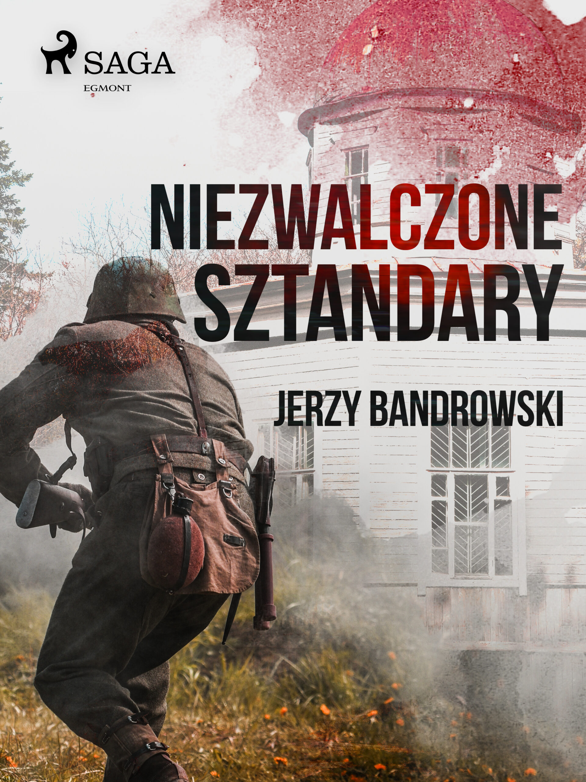 Tytuł: Niezwalczone sztandary
Autor: Jerzy Bandrowski
Wydawnictwo: SAGA Egmont
Formaty: EPUB, MOBI