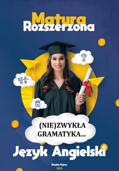 Tytuł: (NIE)ZWYKŁA GRAMATYKA...MATURA ROZSZERZONA JĘZYK ANGIELSKI
Autor: Beata Kurec
Wydawnictwo: Beata Kurec
Formaty: PDF