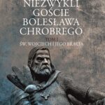 Tytuł: Niezwykli goście Bolesława Chrobrego
Autor: Przemysław Urbańczyk
Wydawnictwo: Wydawnictwo Naukowe UMK
Formaty: PDF
