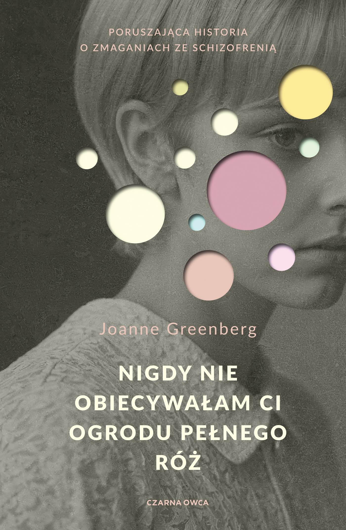 Tytuł: Nigdy nie obiecywałam ci ogrodu pełnego róż
Autor: Joanne Greenberg
Wydawnictwo: Wydawnictwo Czarna Owca
Formaty: EPUB, MOBI