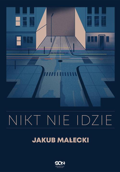 Tytuł: Nikt nie idzie (nowe wydanie)
Autor: Jakub Małecki
Wydawnictwo: SQN
Formaty: MOBI, EPUB