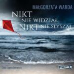 Tytuł: Nikt nie widział, nikt nie słyszał
Autor: Małgorzata Warda
Wydawnictwo: Storybox
Formaty: MP3