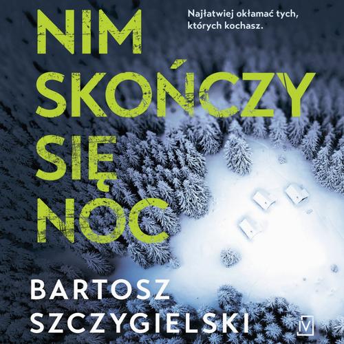 Tytuł: Nim skończy się noc
Autor: Bartosz Szczygielski
Wydawnictwo: Czwarta Strona
Formaty: MP3
