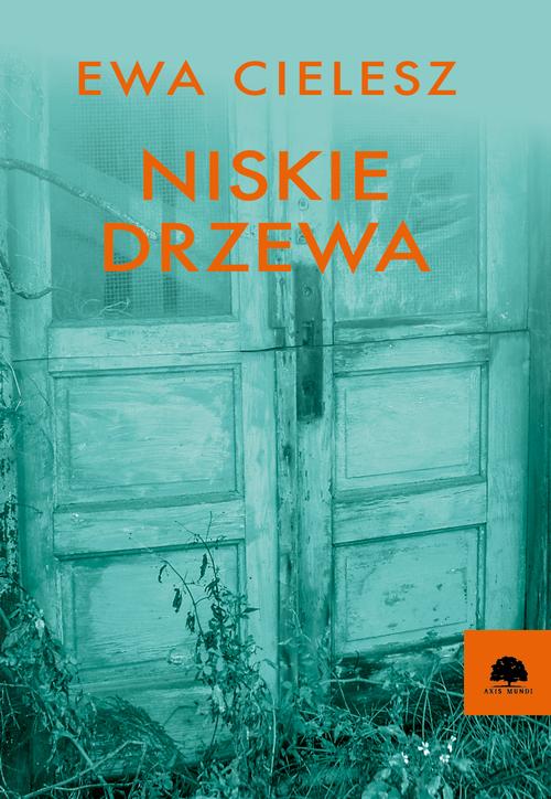 Tytuł: Niskie drzewa
Autor: Ewa Cielesz
Wydawnictwo: Axis Mundi
Formaty: EPUB, MOBI, PDF