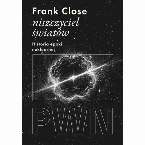 Tytuł: Niszczyciel światów
Autor: Frank Close
Wydawnictwo: Wydawnictwo Naukowe PWN
Formaty: EPUB, MOBI