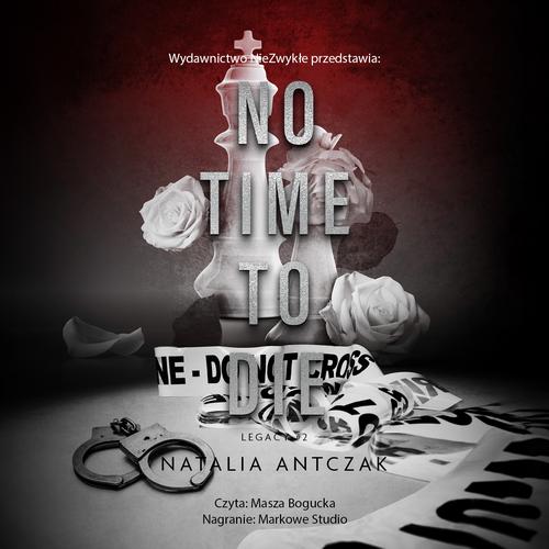 Tytuł: No Time To Die
Autor: Natalia Antczak
Wydawnictwo: NieZwykłe
Formaty: MP3