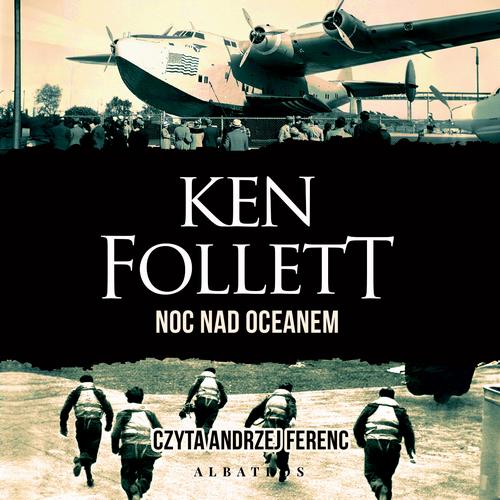 Tytuł: NOC NAD OCEANEM
Autor: Ken Follett
Wydawnictwo: Albatros
Formaty: MP3