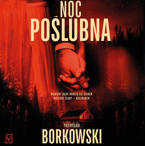 Tytuł: Noc poślubna
Autor: Przemysław Borkowski
Wydawnictwo: Czwarta Strona
Formaty: MP3