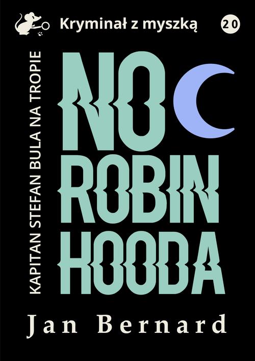 Tytuł: Noc Robin Hooda
Autor: Jan Bernard
Wydawnictwo: Estymator
Formaty: EPUB, MOBI