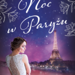 Tytuł: Noc w Paryżu
Autor: Karen Swan
Wydawnictwo: Wydawnictwo Bukowy Las
Formaty: EPUB, MOBI