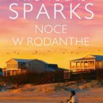 Tytuł: NOCE W RODANTHE
Autor: Nicholas Sparks
Wydawnictwo: Albatros
Formaty: EPUB, MOBI
