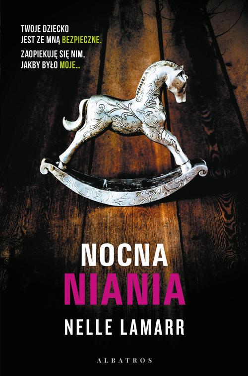 Tytuł: NOCNA NIANIA
Autor: Nelle Lamarr
Wydawnictwo: Albatros
Formaty: EPUB, MOBI
