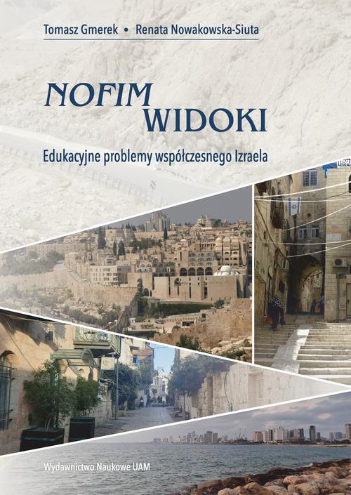 Tytuł: Nofim – Widoki. Edukacyjne problemy współczesnego Izraela
Autor: Tomasz Gmerek, Renata Nowakowska-Siuta
Wydawnictwo: Uniwersytet im.Adama Mickiewicza w Poznaniu
Formaty: PDF