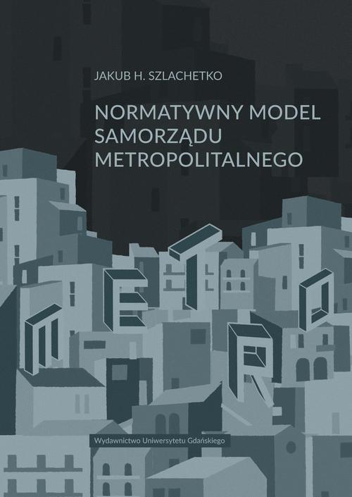Normatywny model samorządu metropolitalnego — okładka e-booka