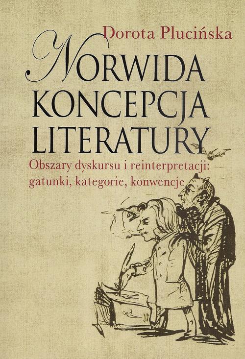 Tytuł: Norwida koncepcja literatury
Autor: Dorota Plucińska
Wydawnictwo: Aspra
Formaty: PDF