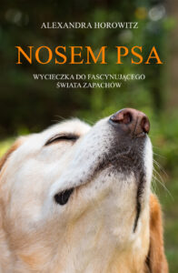 Nosem psa. Wycieczka do fascynującego świata zapachów — okładka e-booka
