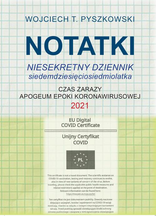 Tytuł: Notatki 2021 Niesekretny dziennik siedemdziesięciosiedmiolatka
Autor: Wojciech T. Pyszkowski
Wydawnictwo: Wydawnictwo e-bookowo
Formaty: PDF, EPUB, MOBI