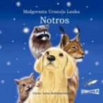 Tytuł: Notros
Autor: Małgorzata Urszula Laska
Wydawnictwo: Storybox
Formaty: MP3