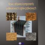 Nowe aktywne komponenty polimerowych ogniw paliwowych — okładka e-booka