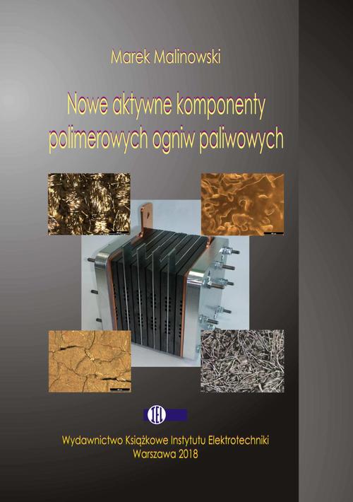 Tytuł: Nowe aktywne komponenty polimerowych ogniw paliwowych
Autor: Marek Malinowski
Wydawnictwo: Instytut Elektrotechniki
Formaty: PDF