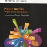 Tytuł: Nowe media
Autor: Tomasz Gackowski
Wydawnictwo: Aspra
Formaty: PDF