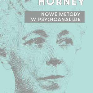 Tytuł: Nowe metody w psychoanalizie
Autor: Karen Horney
Wydawnictwo: Bellona
Formaty: EPUB, MOBI