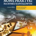 Tytuł: Nowe praktyki na rynku kapitałowym
Autor: Renata Karkowska, Andrzej Sopoćko
Wydawnictwo: Wydawnictwo Naukowe Wydziału Zarządzania UW
Formaty: PDF