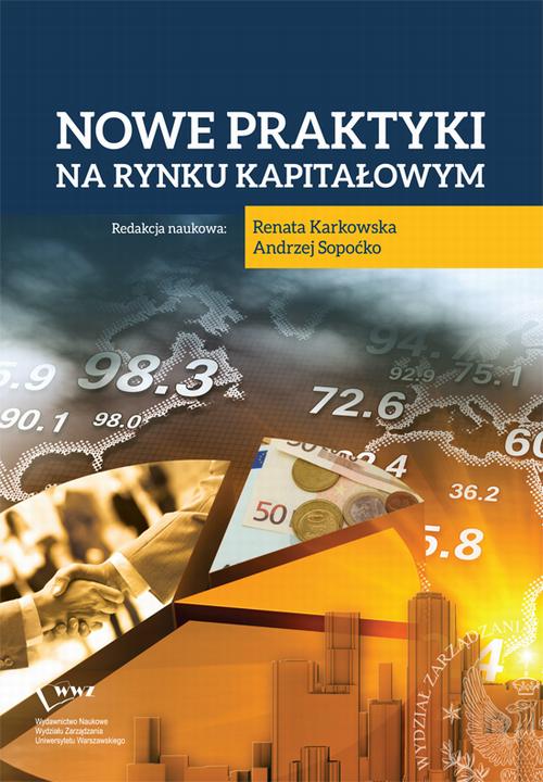 Tytuł: Nowe praktyki na rynku kapitałowym
Autor: Renata Karkowska, Andrzej Sopoćko
Wydawnictwo: Wydawnictwo Naukowe Wydziału Zarządzania UW
Formaty: PDF