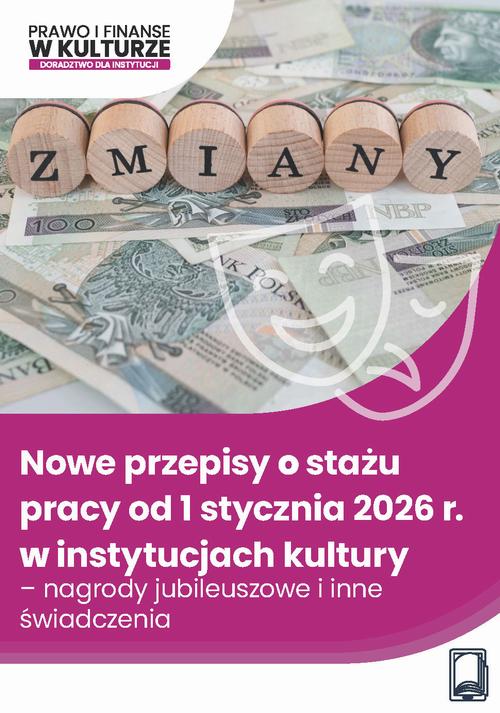 Nowe przepisy o stażu pracy od 1 stycznia 2026 r. w instytucjach kultury – nagrody jubileuszowe i inne świadczenia — okładka e-booka