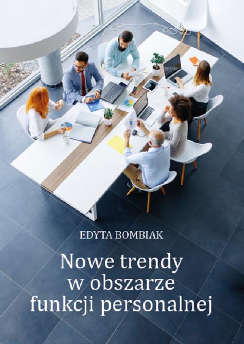 Tytuł: Nowe trendy w obszarze funkcji personalnej
Autor: Edyta Bombiak
Wydawnictwo: Uniwersytet w Siedlcach
Formaty: PDF
