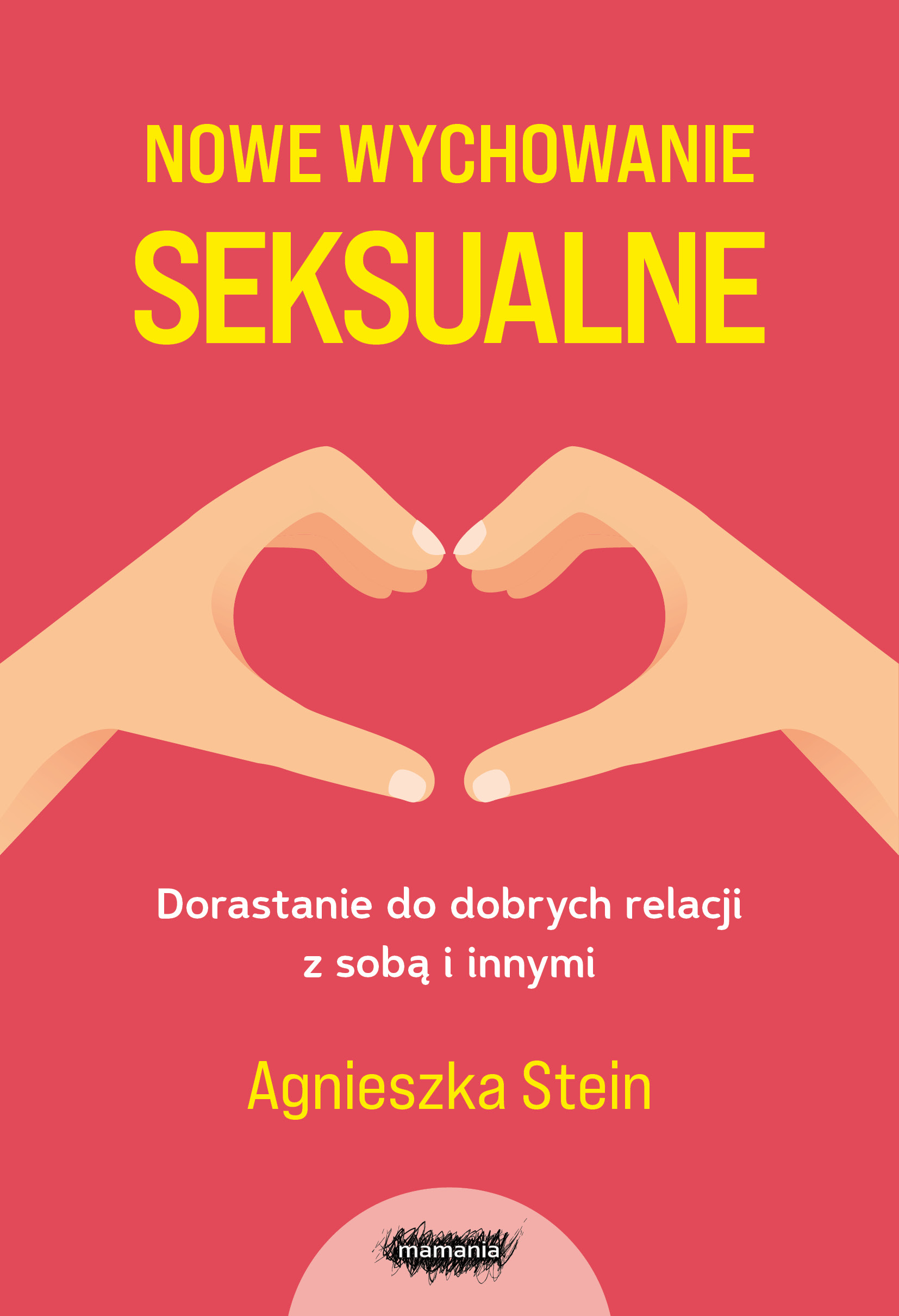 Tytuł: Nowe wychowanie seksualne. Wydanie 2
Autor: Agnieszka Stein
Wydawnictwo: Mamania
Formaty: EPUB, MOBI