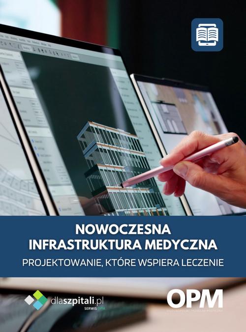 Nowoczesna infrastruktura medyczna. Projektowanie, które wspiera leczenie — okładka e-booka