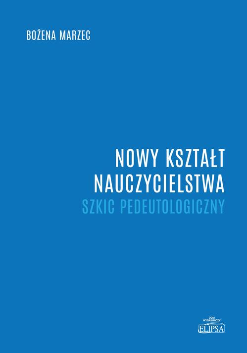 Nowy kształt nauczycielstwa. Szkic pedeutologiczny — okładka e-booka