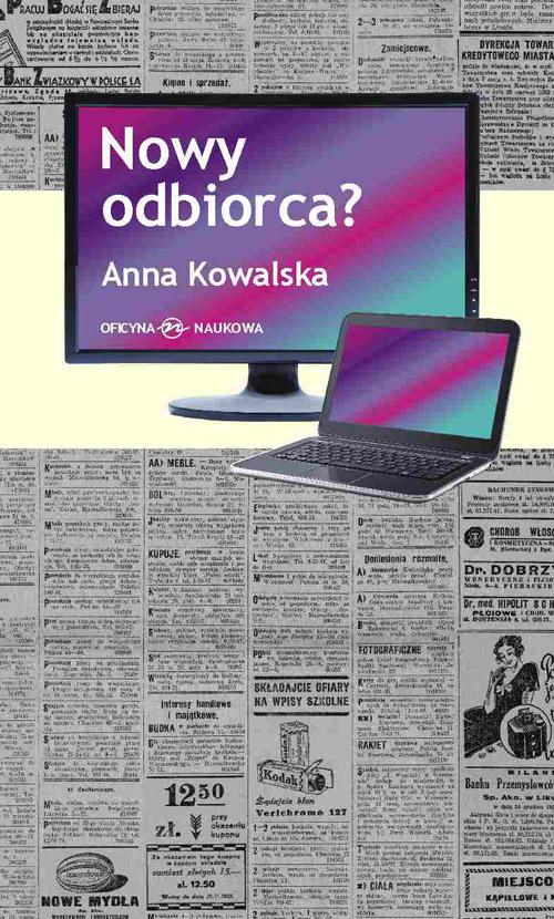 Tytuł: Nowy odbiorca?
Autor: Anna Kowalska
Wydawnictwo: Oficyna Naukowa
Formaty: PDF