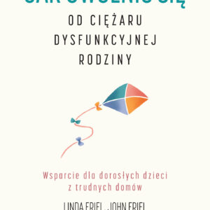 Tytuł: NOWY POCZĄTEK. Jak uwolnić się od ciężaru dysfunkcyjnej rodziny. Wsparcie dla dorosłych dzieci z trudnych domów
Autor: Linda Friel, John Friel
Wydawnictwo: Wydawnictwo JK (Aha, Feeria)
Formaty: EPUB, MOBI