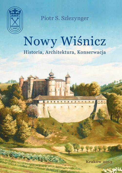 Tytuł: Nowy Wiśnicz - Historia, Architektura, Konserwacja
Autor: Piotr S. Szlezynger
Wydawnictwo: Akademia Kultury Fizycznej
Formaty: PDF
