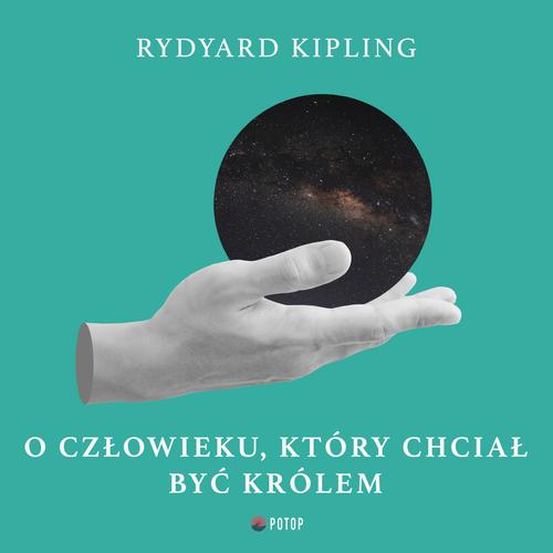 Tytuł: O człowieku, który chciał być królem
Autor: Rudyard Kipling
Wydawnictwo: Potop
Formaty: MP3