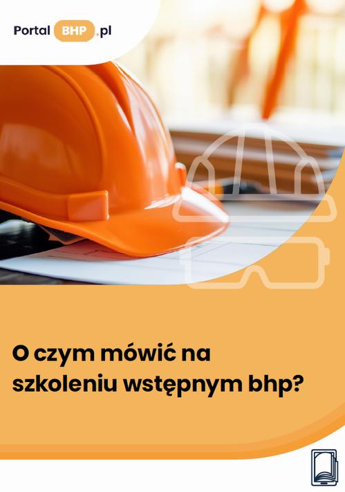 O czym mówić na szkoleniu wstępnym bhp? — okładka e-booka