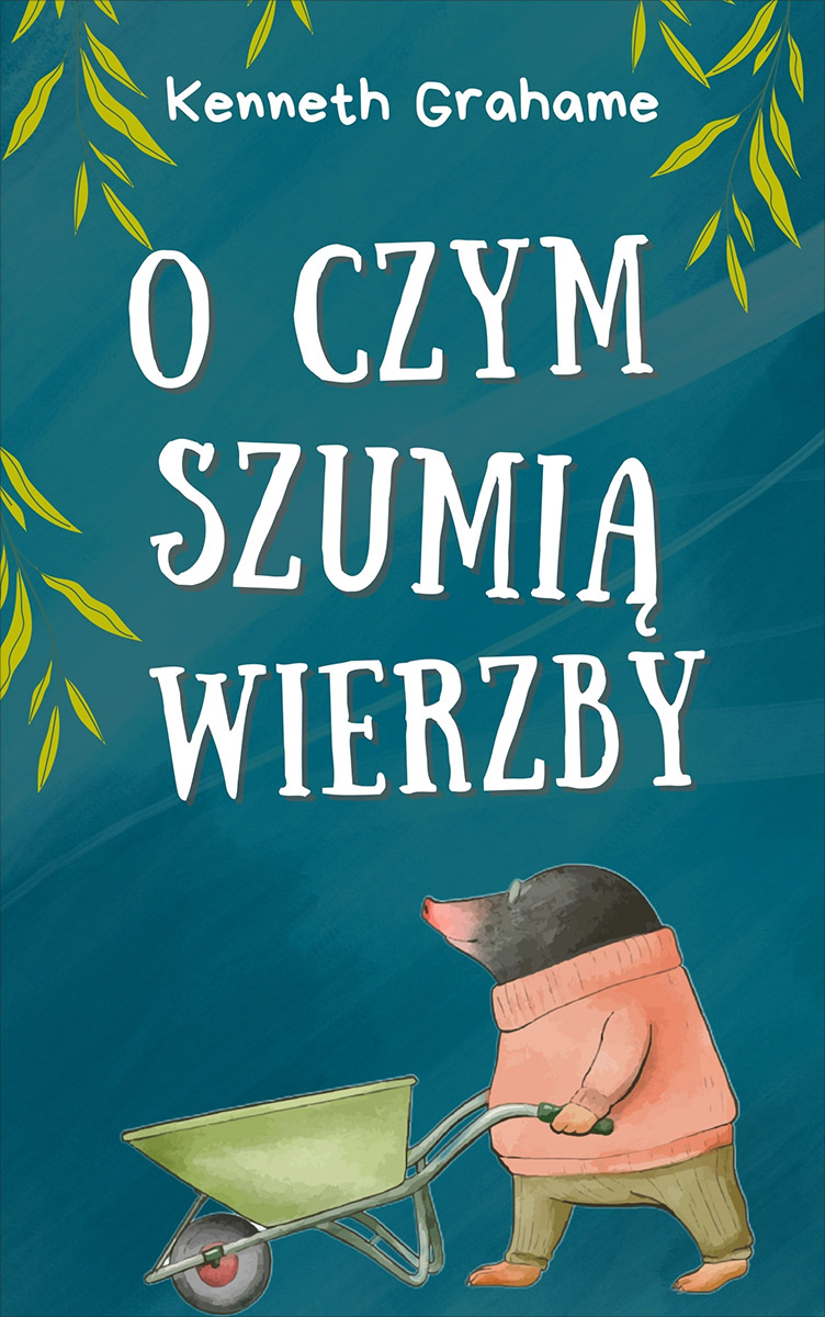 Tytuł: O czym szumią wierzby
Autor: Kenneth Grahame
Wydawnictwo: Miasto Książek
Formaty: EPUB, MOBI